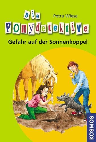 Die Ponydetektive. Gefahr auf der Sonnenkoppel