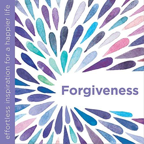 Forgiveness: Effortless Inspiration for a Happier Life