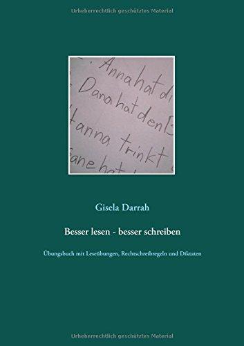 Besser lesen - besser schreiben: Übungsbuch mit Leseübungen, Rechtschreibregeln und Diktaten