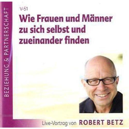 Wie Frauen und Männer zu sich selbst und zueinander finden, Audio-CD