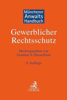 Münchener Anwaltshandbuch Gewerblicher Rechtsschutz