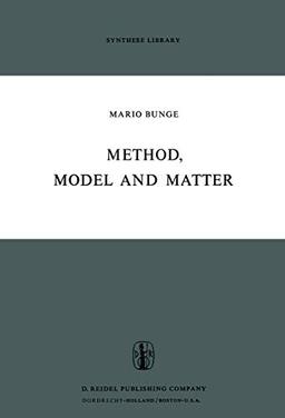 Method, Model and Matter (Synthese Library, 44, Band 44)