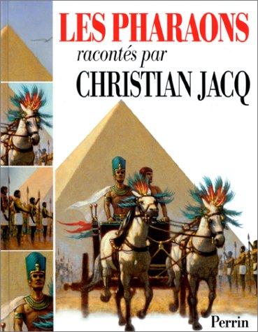 Les pharaons racontés par Christian Jacq