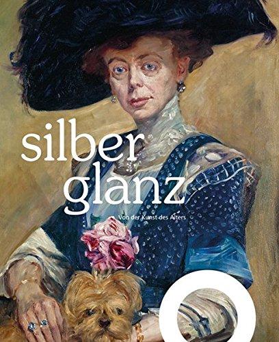 Silberglanz: Von der Kunst des Alters