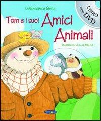 Tom e i suoi amici animali. Con DVD