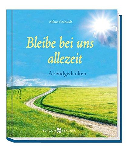 Bleibe bei uns allezeit: Abendgedanken