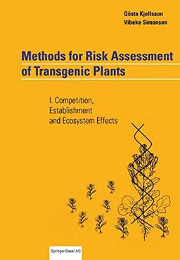 Methods for Risk Assessment of Transgenic Plants: "I. Competition, Establishment And Ecosystem Effects"