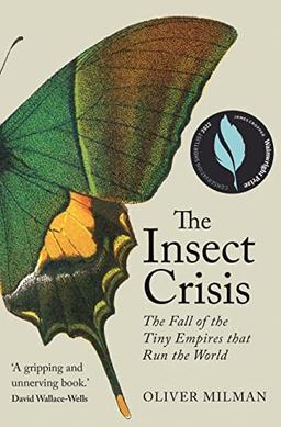 The Insect Crisis: The Fall of the Tiny Empires that Run the World