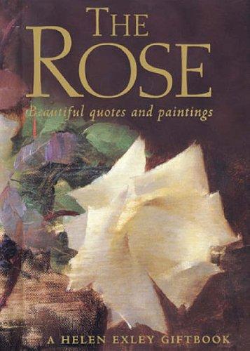 The Rose: Beautiful Quotes and Paintings: A Celebration in Words and Paintings (Celebrations)