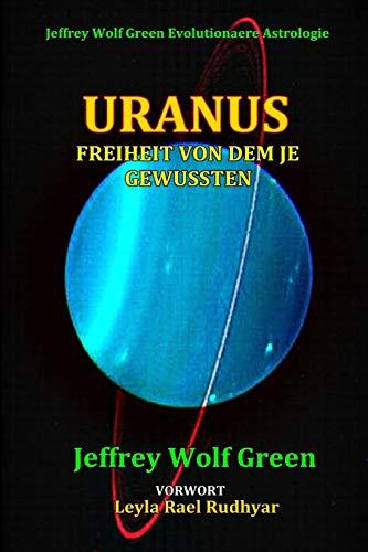 URANUS: FREIHEIT VON DEM JE GEWUSSTEN