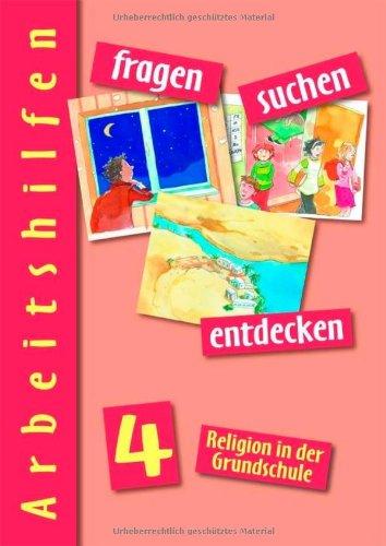 fragen-suchen-entdecken 4 - Lehrerkommentar: Religion in der Grundschule: Arbeitshilfen (fragen-suchen-entdecken. Religion in der Grundschule)