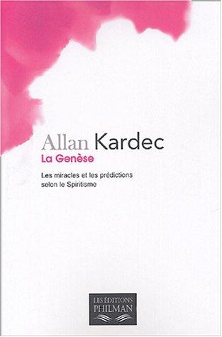 La Genèse : les miracles et les prédictions selon le spiritisme