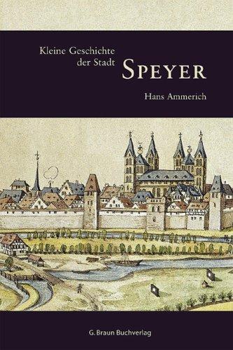 Kleine Geschichte der Stadt Speyer