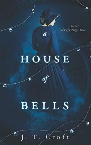 A House of Bells: A Thrilling Gothic Supernatural Mystery and Suspense Novel