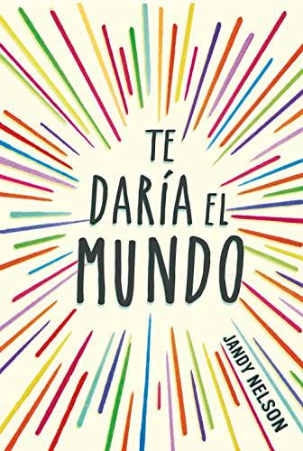 Te daría el mundo (Biblioteca Indie)