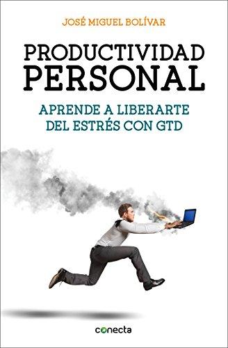 Productividad personal : aprende a liberarte del estrés con GTD (Conecta)