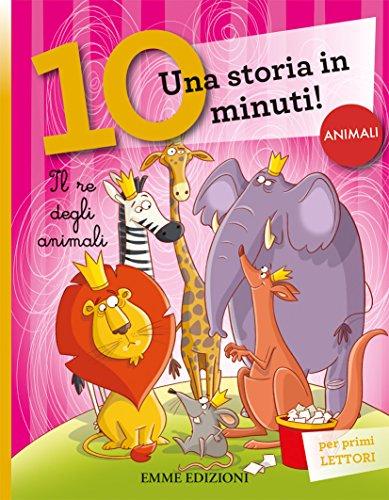 Il re degli animali. Una storia di 10 minuti