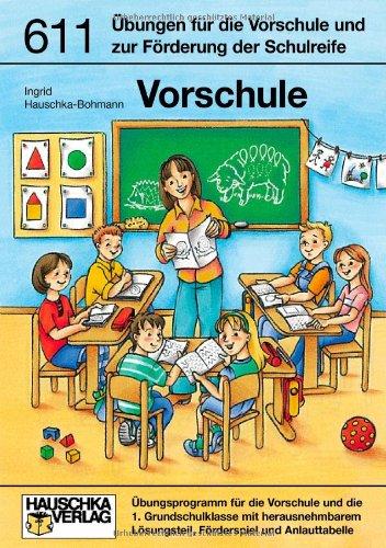 Vorschule. Übungen für die Vorschule und zur Förderung der Schulreife