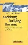 Mobbing, Bullying, Bossing: Treibjagd am Arbeitsplatz. Erkennen, Beeinflussen und vermeiden systematischer Feindseligkeiten