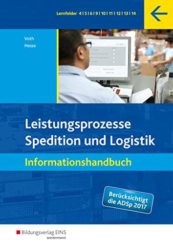 Spedition und Logistik: Leistungsprozesse: Informationshandbuch