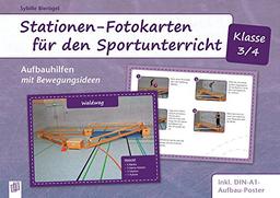 Stationen-Fotokarten für den Sportunterricht - Klasse 3/4: Aufbauhilfen mit Bewegungsideen, inkl. DIN-A0-Aufbauposter