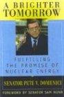 A Brighter Tomorrow: Fulfilling the Promise of Nuclear Energy