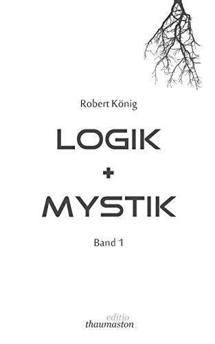 Logik und Mystik Band 1