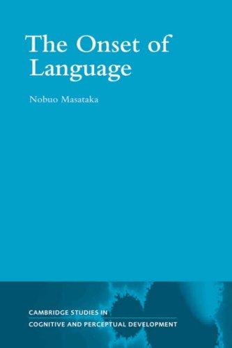 The Onset of Language (Cambridge Studies in Cognitive and Perceptual Development, Band 9)