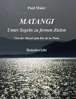 Matangi - Unter Segeln zu fernen Zielen