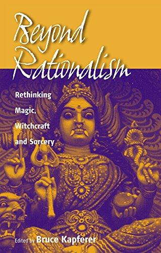 Beyond Rationalism: Rethinking Magic, Witchcraft and Sorcery: Sorcery, Magic and Ritual in Contemporary Realities