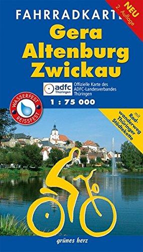 Fahrradkarte Gera, Altenburg, Zwickau: Mit Radwanderweg Thüringer Städtekette. Mit Tourentipps. Offizielle Karte des ADFC-Landesverbandes Thüringen. ... und reißfest (Fahrradkarten)