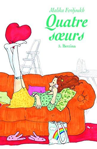 Quatre soeurs. Vol. 3. Bettina