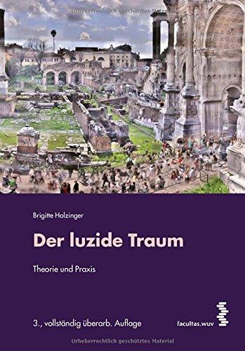 Der luzide Traum: Forschung und Praxis