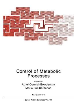 Control of Metabolic Processes (NATO Science Series A:, 190, Band 190)