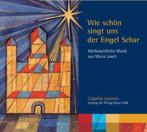 Wie schön singt uns der Engel Schar: Weihnachtliche Musik aus Maria Laach