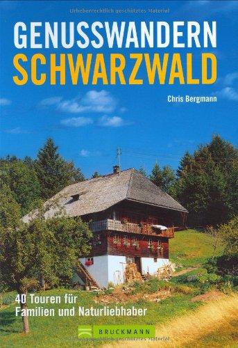 Genusswandern Schwarzwald: 40 Touren für Familien und Naturliebhaber