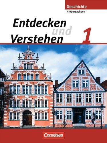 Entdecken und Verstehen - Realschule Niedersachsen: Band 1: 5./6. Schuljahr - Von der Urgeschichte bis zum Zeitalter der Entdeckungen: Schülerbuch