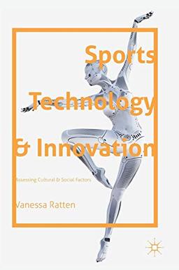 Sports Technology and Innovation: Assessing Cultural and Social Factors