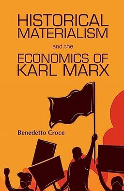 Historical Materialism and theEconomics of Karl Marx