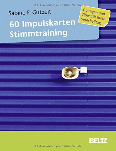 60 Impulskarten Stimmtraining: Übungen und Tipps für Ihren Sprechalltag