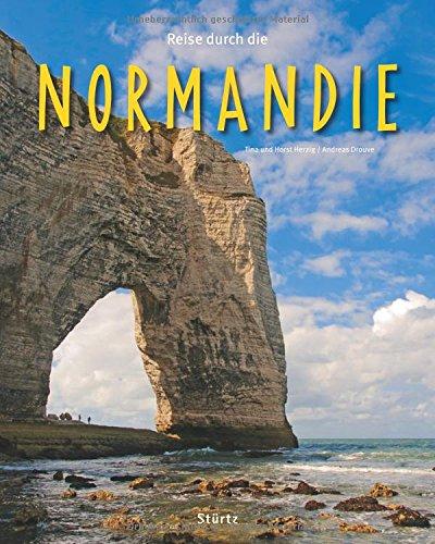 Reise durch die NORMANDIE - Ein Bildband mit über 210 Bildern - STÜRTZ Verlag