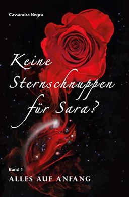 Keine Sternschnuppen für Sara? (Keine Sternschnuppen-für-Sara-Reihe): Alles auf Anfang.