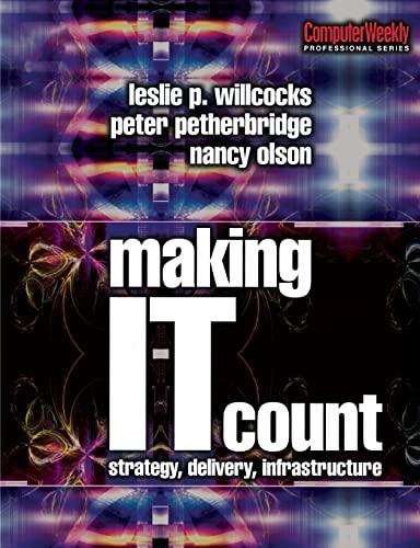 Making IT Count (100 Cases): Strategy, Delivery, Infrastructure (Computer Weekly Professional)