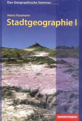 Stadtgeographie I: Allgemeine Stadtgeographie: 2. Auflage - Neubearbeitung 2009