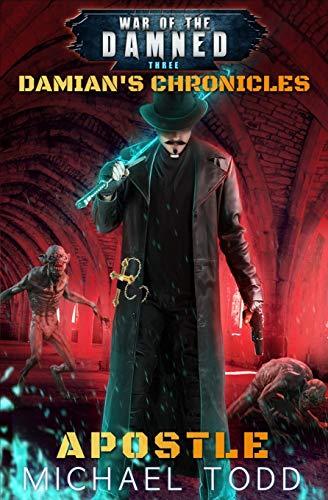 Apostle: A Supernatural Action Adventure Opera (Damian’s Chronicles, Band 3)