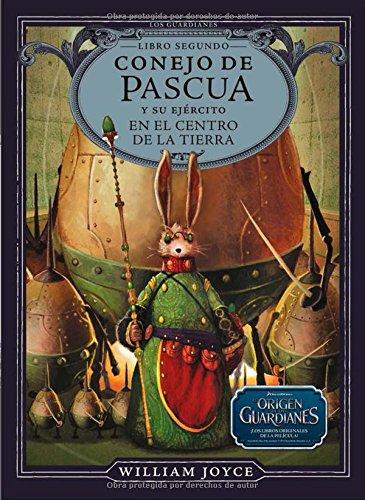 Conejo de Pascua y su Ejercito en el Centro de la Tierra (Los Guardianes de la Infancia, Band 2)