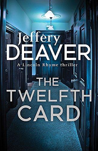 The Twelfth Card: Lincoln Rhyme Book 6 (Lincoln Rhyme Thrillers, Band 6)