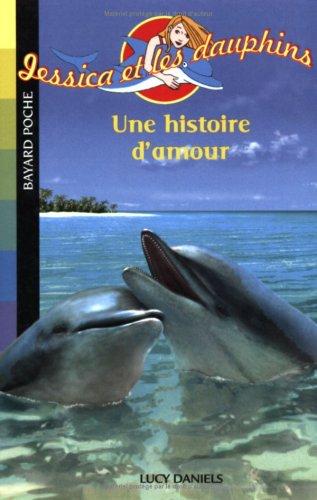 Jessica et les dauphins. Vol. 2. Une histoire d'amour