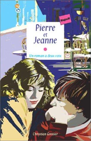 Pierre et Jeanne : un roman à deux voix