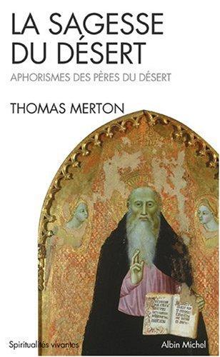 La sagesse du désert : apophtegmes des Pères du désert du IVe siècle